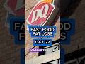 Day 22 of FAST FOOD FAT LOSS @dairyqueen #fatloss #diet #flexibledieting #lowcalorie #weightloss