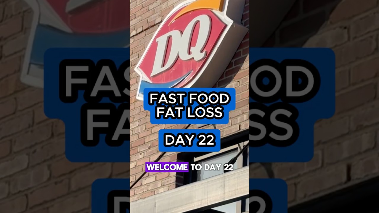 Day 22 of FAST FOOD FAT LOSS  