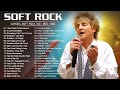 Chicago, Lobo, Michael Bolton, Bee Gees, Rod Stewart, Air Supply - Best Soft Rock Songs Ever