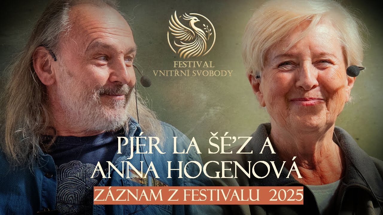 Pjér la Šé'z a  Prof. Anna Hogenová - Festival Vnitřní svobody 2025