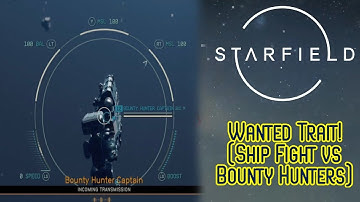 Starfield | Wanted Trait! [Ship Battle verse Bounty Hunters]