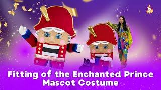 Fitting of the Enchanted Prince Mascot Costume