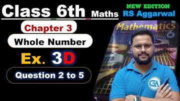 Class 6 Maths | RS Aggarwal (New Edition) | Chapter 3 Whole Numbers | Exercise 3D | Questions 2 to 5