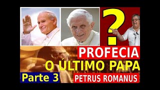 PETRUS ROMANUS: O ÚLTIMO PAPA
