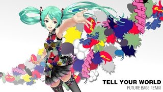 Tell Your World (Apol Future Bass Remix)