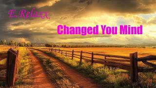 Changed You Mind---Relaxing deep house with country vocals and acoustic guitar  / Subscribe for More
