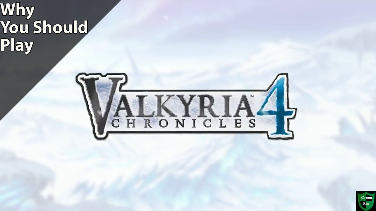 Why You Should Play Valkyria Chronicles 4