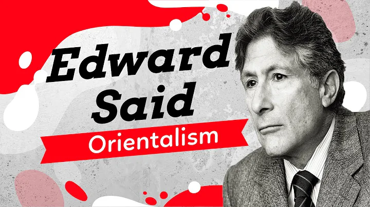 Edward Said and Orientalism: A Simple Explanation