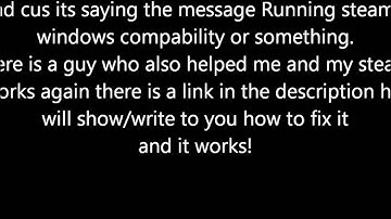 Steam running in windows compatibility mode error FIX (win7/ vista) (link!)