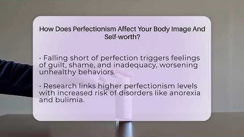 How Does Perfectionism Affect Your Body Image And Self-worth? - Inside Body Image