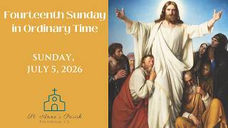 Holy Mass. 14th Sunday in Ordinary Time 7/5/2026