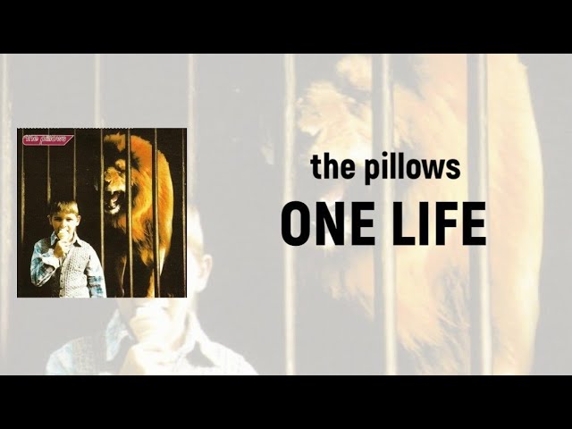 the pillows - ONE LIFE [Lyrics] - YouTube