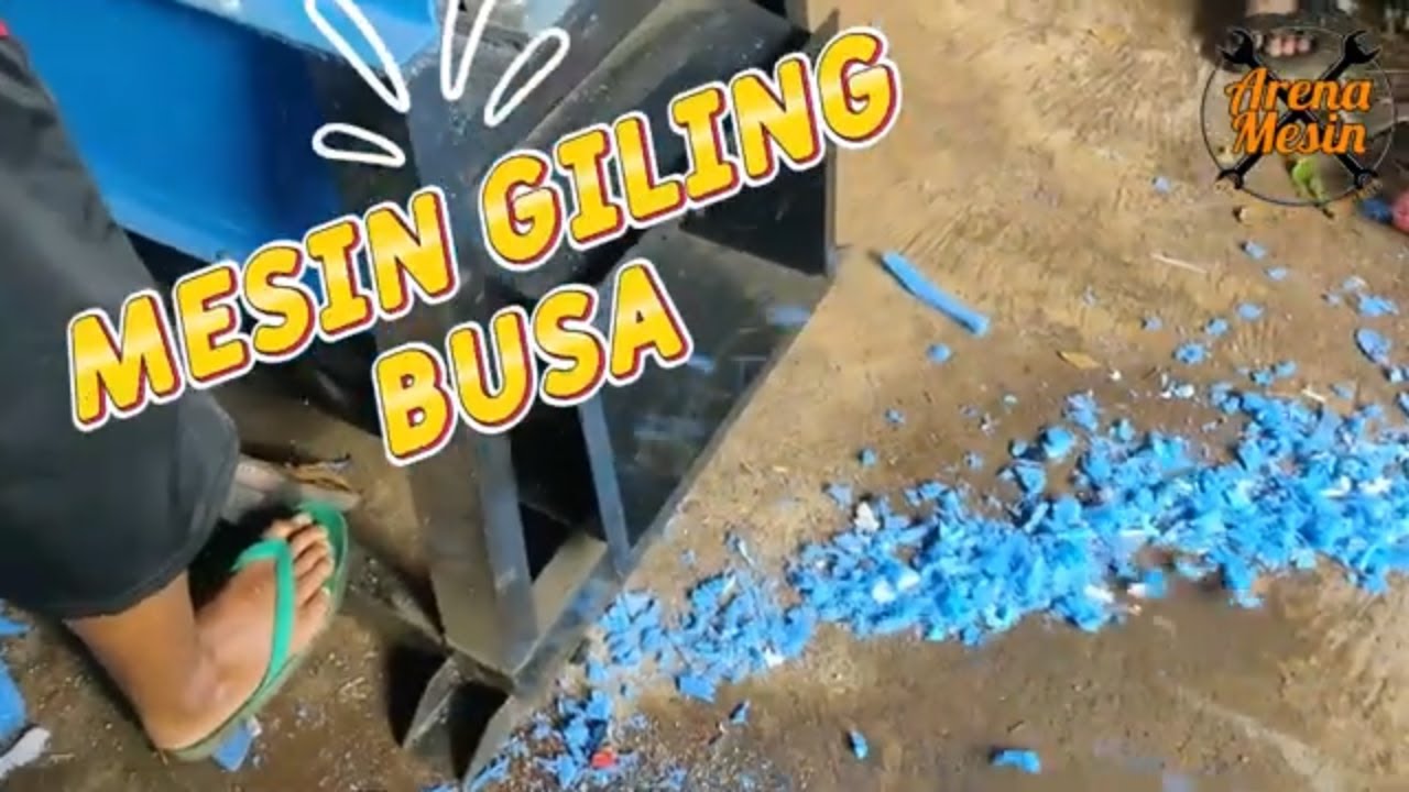 Mesin GIling Busa - Mesin Penghancur Busa