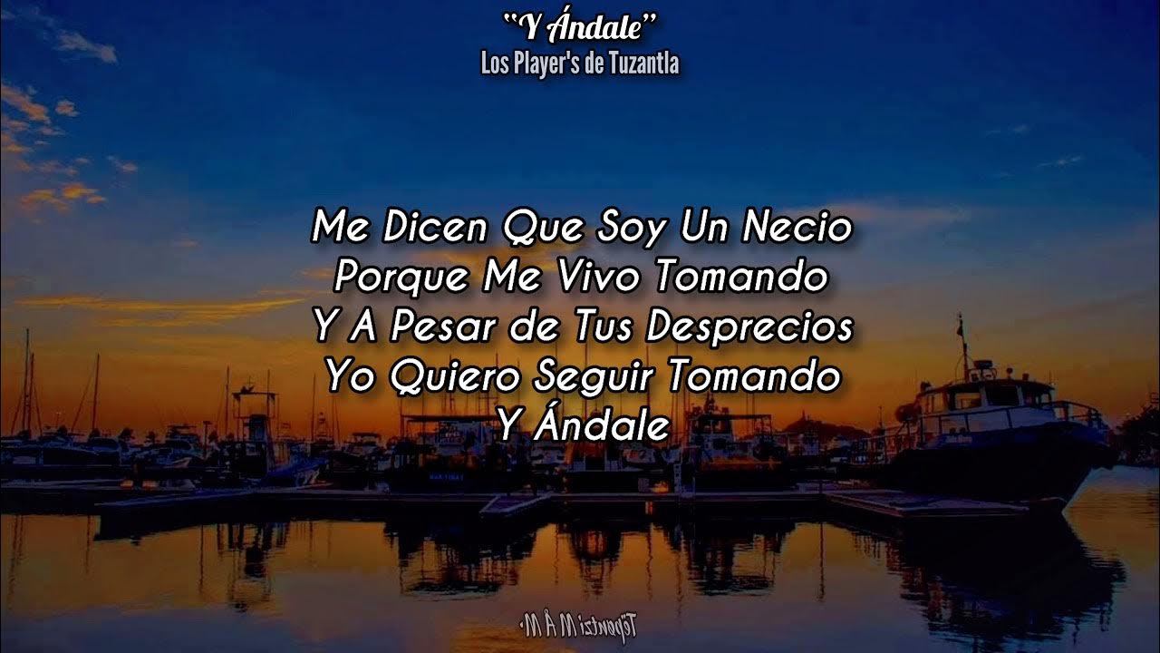 Y Ándale - Los Player's de Tuzantla, (LETRA)❤️✨ Y Ándale - Los Player's de Tuzantla, (LETRA)❤️✨