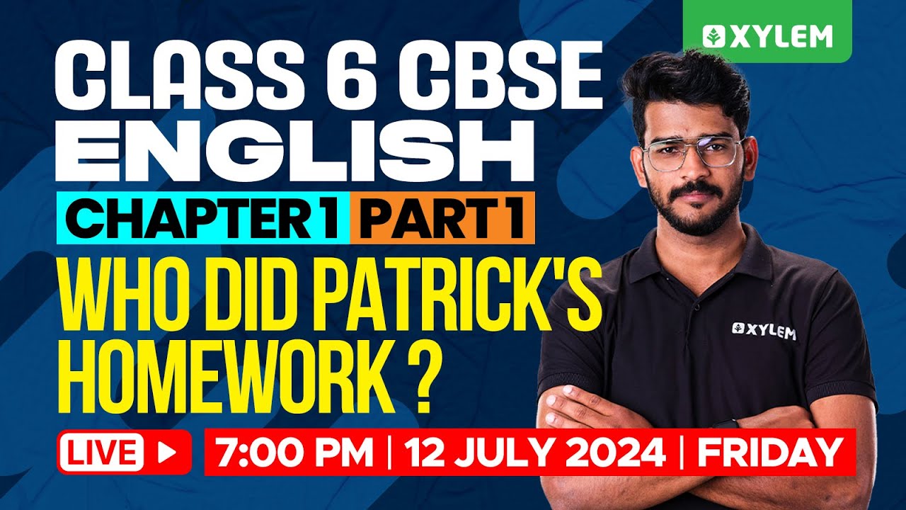 Class 06 CBSE English Chapter 1 Who Did Patrick s Homework Part 1 Class 06 CBSE English Chapter 1 Who Did Patrick s Homework Part 1