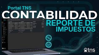 📊Nuevo reporte contable de impuestos y retenciones | Portal TNS💻