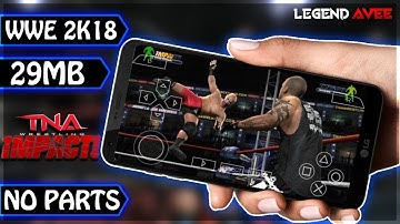 [29MB]Download WWE 2k18 Game For Android Highly Compressed PSP Emulator||WWE TNA IMPACT