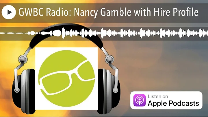 GWBC Radio: Nancy Gamble with Hire Profile
