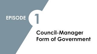 Community Connections Episode 1 Council-Manager Form Of Government