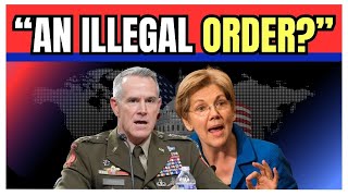 "Is it sedition to question whether an order is illegal?"Sen.Warren Asks