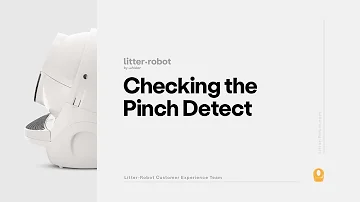 Checking For A Pinch Detect Fault | Litter-Robot 3