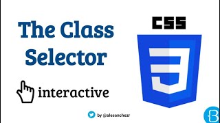 04 - All about the CSS Class Selector (interactive tutorial)