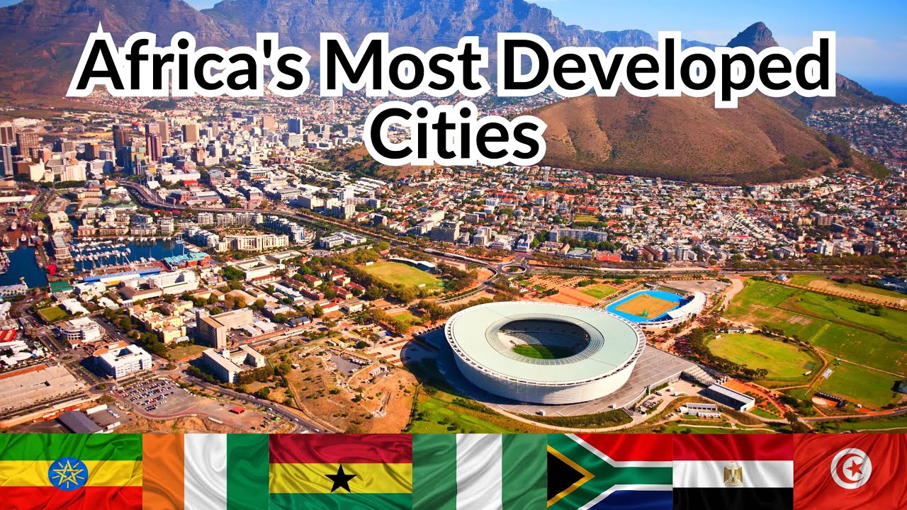 Top 10 Most Developed Cities in Africa in 2025