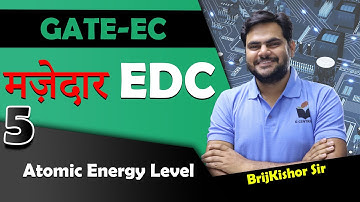 Lec 05 Atomic Energy Level || EDC for GATE Exam || Download Gcentrick App
