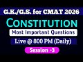 I CMAT G.K./G.S. preparation 2026 I CMAT Exam preparation 2026 I Constitution I Session -3 I