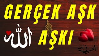 GERÇEK AŞK ALLAH AŞKIDIR  - Allah Sevgisi Fon Müziği -  ALLAH SEVGİSİ İLAHİ  Güzel Sözler ♥♥♥