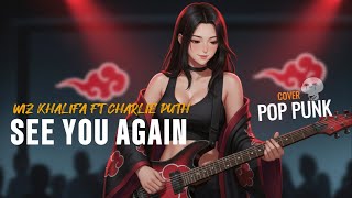 See You Again - Wiz Khalifa ft Charlie Puth [Cover Pop Punk] || Akatsuki Bernyanyi