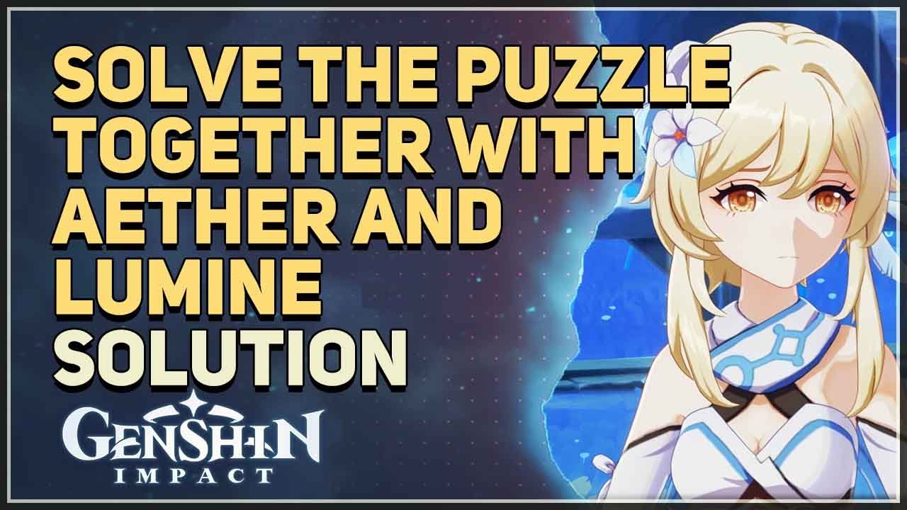 Solve the puzzle together with Aether and Lumine Genshin Impact