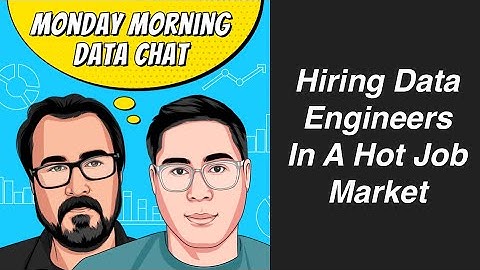 Hiring Data Engineers In A Hot Job Market - Monday Morning Data Chat (2/8/2021)