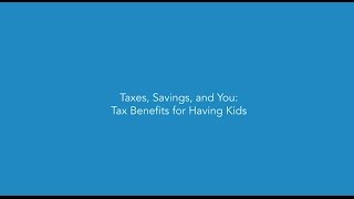 Taxes Savings and You Tax Benefits for Having Kids - TurboTax Tax Tip