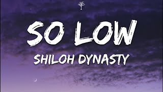 Shiloh Dynasty - So Low (Lyrics)