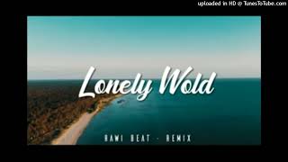 Lonely World_-_Rawi Beat Remix(Dj Slow)