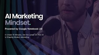 AI Marketing Mindset: Episode 16