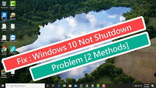 fix : windows 10 not shutdown problem [2 methods]