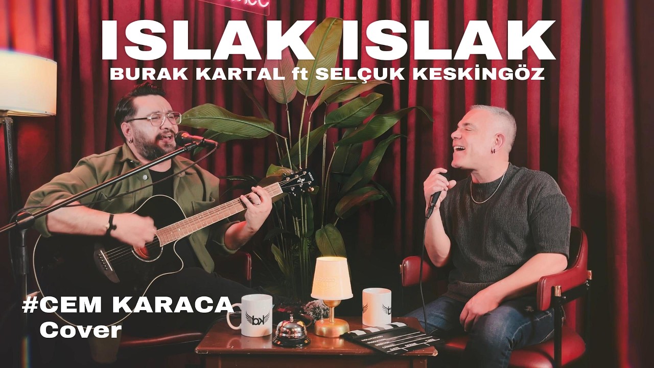 Burak Kartal ft. @selcukkeskingoz  - Islak Islak (Cem Karaca Cover)