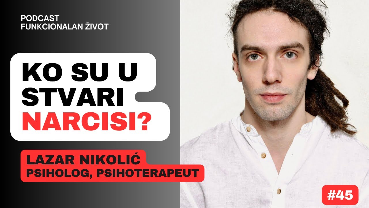 O narcisima sa psihologom,  psihoterapeutom Lazarom Nikolićem PFŽ E45