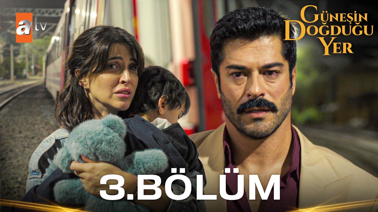 Güneşin Doğduğu Yer 3. Bölüm