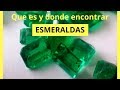 Que es una ESMERALDA | Donde encontrar ESMERALDAS | Origen de la esmeralda