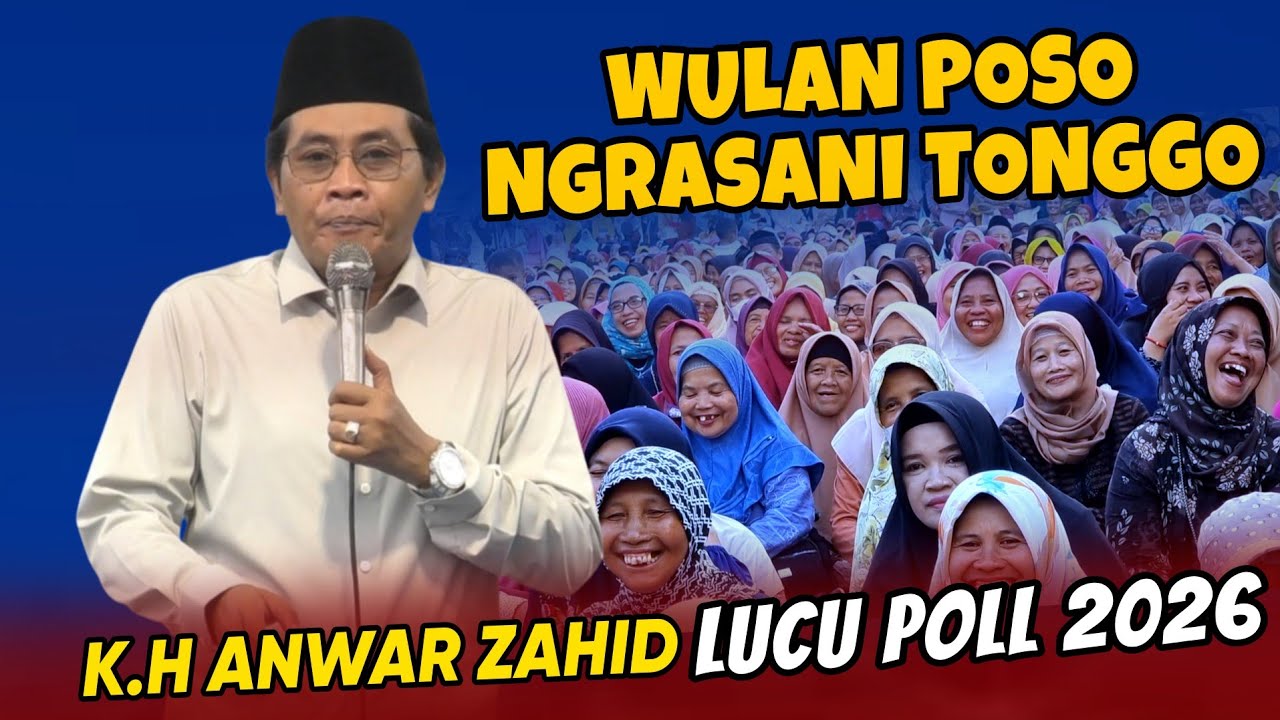 KH ANWAR ZAHID TERBARU 2026 - WULAN POSO NGRASANI TONGGO LUCUNE POLL
