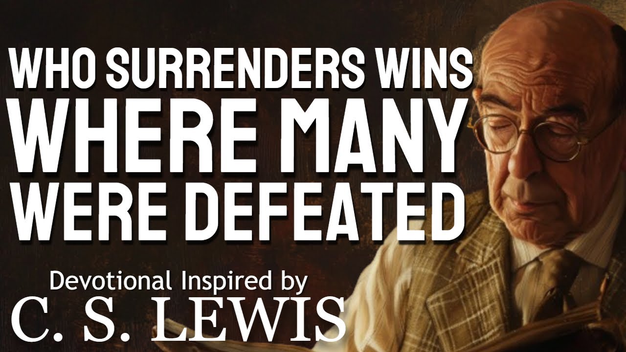 Святой Дух сражается за вас — ваша слабость становится силой — К. С. Льюис