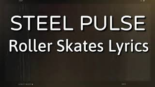 STEEL PULSE - ROLLER SKATES