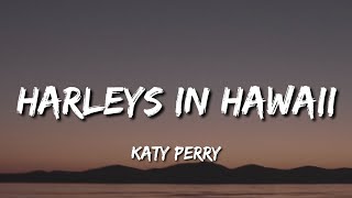 Katy Perry - Harleys In Hlhawaii (Lyrics)