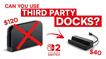 DO THIRD PARTY DOCKS WORK WITH THE NINTENDO SWITCH 2?