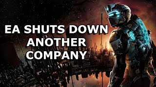 EA Shuts Down Visceral Games... Another One Bites the Dust - Rant Video