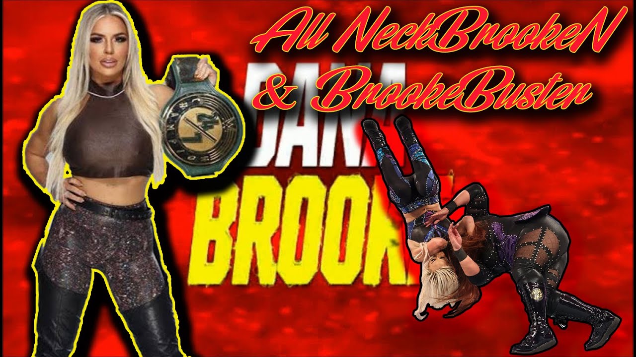 Dana Brooke - All NeckBrookeN & BrookeBuster [Spinning Neckbreaker And Blockbuster] | RoiDivasFan |
