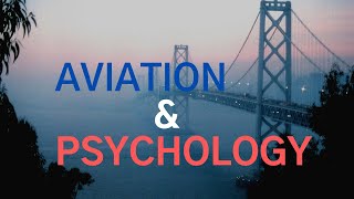 A RELATIONSHIP BTW AVIATION AND PSYCHOLOGY/CRM/HOW TO BE A GOOD PILOT